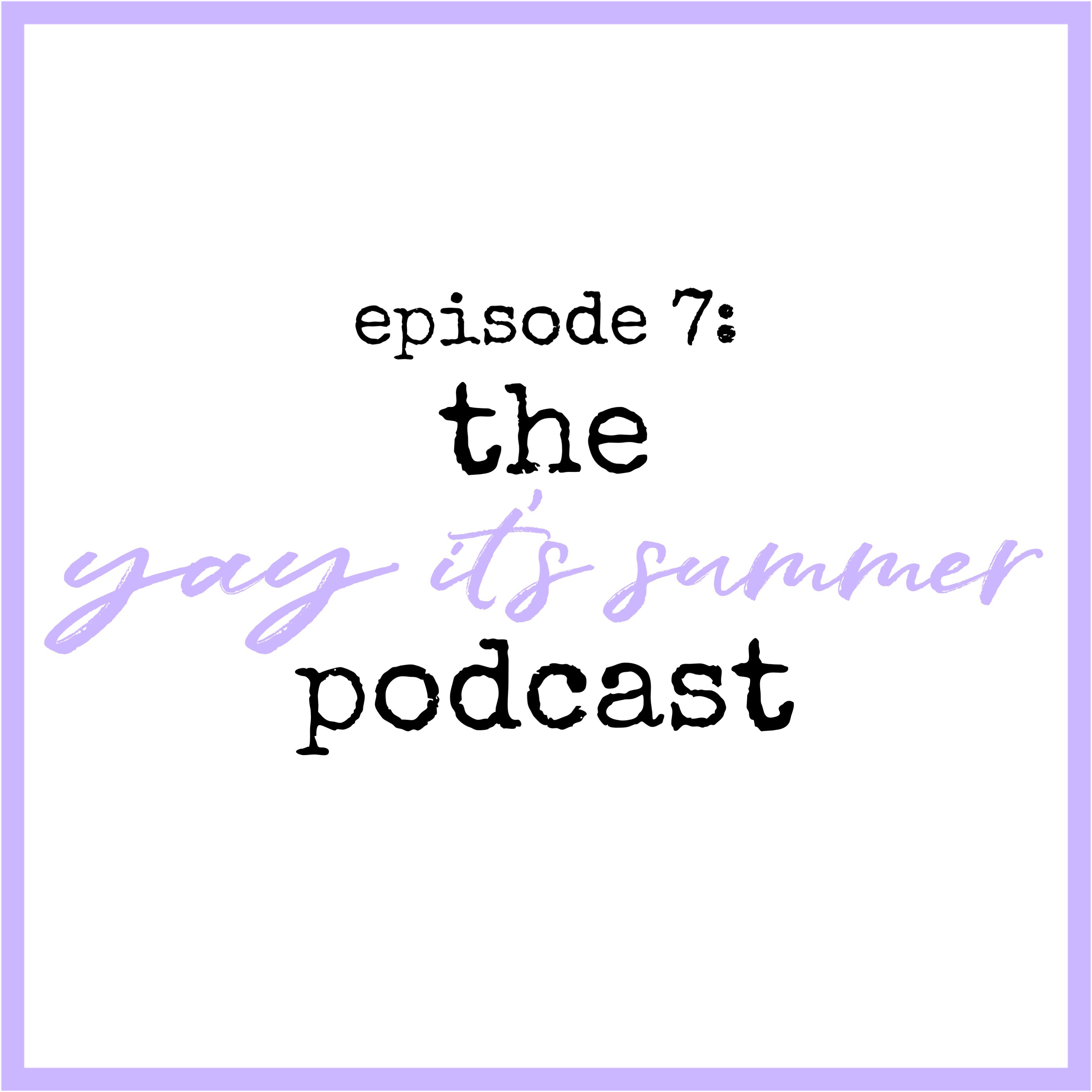 The Mother Daughter Podcast - Yay It's Summer Episode